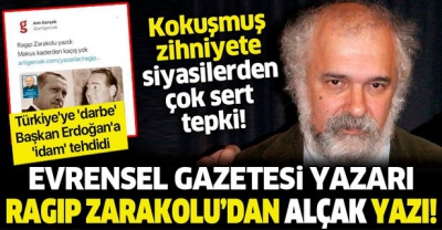 Türkiye'ye 'darbe' Başkan Erdoğan'a 'idam' tehdidi! Evrensel yazarı Ragıp Zarakolu'dan alçak yazı.