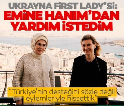 Ukrayna'nın First Lady'si: Emine Hanım’dan yardım istedim!