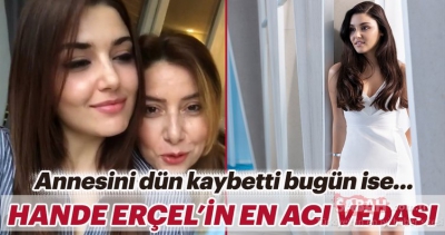 Ünlü Oyuncu Hande Erçel'in Annesi Aylin Erçel Son Yolculuğuna Uğurlandı.