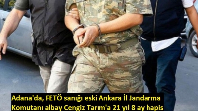 Utanmadan beraat istedi! FETÖ'cü Eski Ankara İl Jandarma Komutanı Kurmay Albay Cengiz Tarım'ın cezası belli oldu