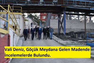 Vali Deniz, Göçük Meydana Gelen Madende İncelemelerde Bulundu