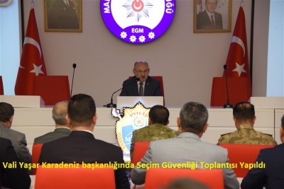 Vali Karadeniz Başkanlığında Seçim Güvenliği Toplantısı Yapıldı