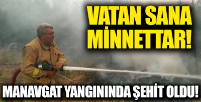 Vatan sana minnettar! İşte canı pahasına alevlerle savaşan yangın şehidinin son görüntüleri