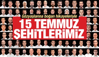 Vatan size minnettar, Her biri destan yazdı! İşte gözyaşlarına boğan hikayeleriyle 15 Temmuz şehitlerimiz..