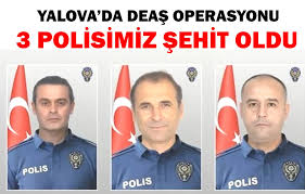 Yalova'da DEAŞ operasyonunda çatışma! Bakan Yerlikaya: 3 polisimiz şehit oldu, 8 polis ve 1 bekçimiz yaralandı  .