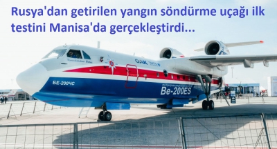 Yangın söndürme uçağı Manisa'da test edildi.