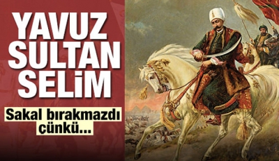 Yavuz olmasaydı Hazreti Peygamber'in naaşını Avrupa'ya kaçıracaklardı!.