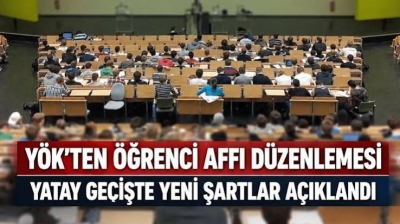YÖK'ten öğrenci affında yeni düzenleme! Yatay geçiş şartları belli oldu