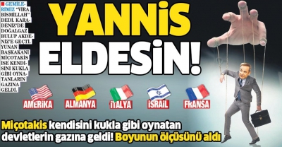 Yunanistan Başkakanı Miçotakis kendisini kukla gibi oynatan Batılı devletlerin gazına geldi! Boyunun ölçüsünü aldı..