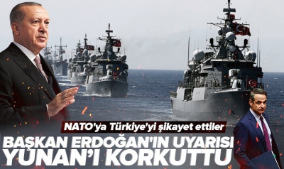 Yunanistan yine bildiğiniz gibi! Başkan Erdoğan'ın sözleri korkuttu, NATO'ya şikayete koştular 