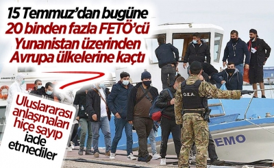 Yunanistan'a kaçan FETÖ'cüler Avrupa'da saklanıyor