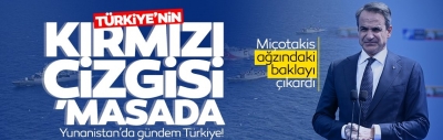 Yunanistan’da gündem Türkiye! Miçotakis ağzındaki baklayı çıkardı: Türkiye’nin kırmızı çizgisi masada…