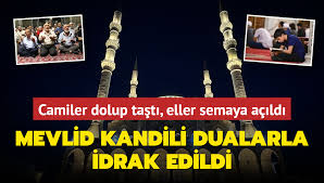Yurt genelinde Mevlit Kandili idrak edildi! Camiler doldu taştı