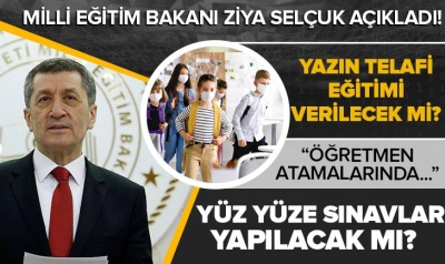 Yüz yüze sınavlar olacak mı? Yazın telafi eğitimi yapılacak mı? Üniversiteler açılacak mı? Milli Eğitim Bakanı Ziya Selçuk açıkladı! 